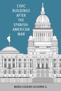 Cover: Civic Buildings after the Spanish-American War - University of Pennsylvania Press, Inc.