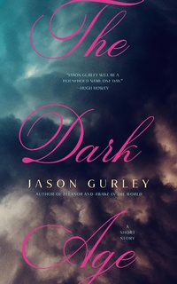 Enlarge image Cover: The Dark Age - Jason Gurley