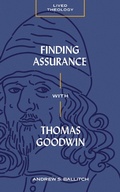 Cover: Finding Assurance with Thomas Goodwin - Lexham Press
