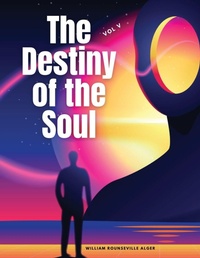 Enlarge image Cover: The Destiny of the Soul, Vol V - Intell Book Publishers