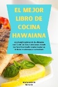 Cover: El Mejor Libro de Cocina Hawaiana - Maria Antonia Santana