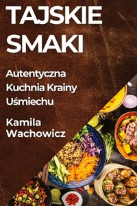 Abbildung von: Tajskie Smaki - Kamila Wachowicz