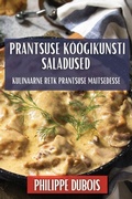 Cover: Prantsuse Koeoegikunsti Saladused - Philippe Dubois