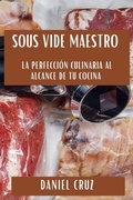 Cover: Sous Vide Maestro - Daniel Cruz