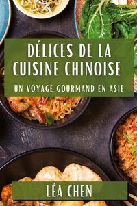 Abbildung von: Delices de la Cuisine Chinoise - Lea Chen