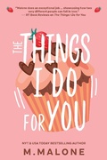Cover: The Things I Do for You (A Small Town Enemies to Lovers Romance) - Crushstar Romance