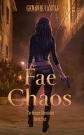 Cover: Fae Chaos, The Kenzie Chronicles Book Four - Distributed By Ingram Spark