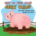 Cover: Why Do Pigs Have Curly Tails? - Nico 11 Publishing & Design