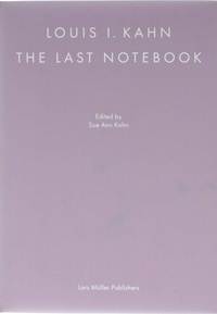 Enlarge image Cover: Louis I. Kahn: The Last Notebook - Lars Müller Publishers