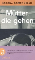 Cover: M&uuml;tter, die gehen - Aufbau