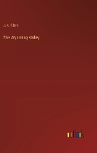 Enlarge image Cover: The Wyoming Valley - Outlook Verlag