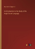 Cover: An Introduction to the Study of the Anglo-Saxon Language - Outlook Verlag