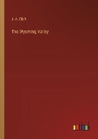 Enlarge image Cover: The Wyoming Valley - Outlook Verlag