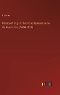 Cover: History of England from the Restoration to the Revolution, (1660-1688) - Outlook Verlag