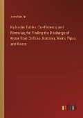 Cover: Hydraulic Tables, Coefficients, and Formulae, for Finding the Discharge of Water from Orifices, Notches, Weirs, Pipes, and Rivers - Outlook Verlag
