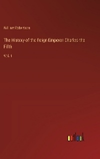 Enlarge image Cover: The History of the Reign Emperor Charles the Fifth - Outlook Verlag