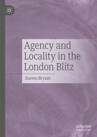 Enlarge image Cover: Agency and Locality in the London Blitz - Palgrave Macmillan