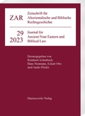 Cover: Zeitschrift f&uuml;r Altorientalische und Biblische Rechtsgeschichte 29 (2023) - Harrassowitz Verlag