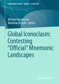 Cover: Global Iconoclasm: Contesting "Official" Mnemonic Landscapes - Springer VS