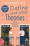 Cover: Dating and other Theories. Wenn der pr&auml;ziseste Plan zum romantischen Verh&auml;ngnis wird - Aufbau