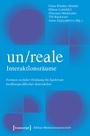Cover: Un/Reale Interaktionsräume - transcript