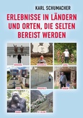 Cover: Erlebnisse in L&auml;ndern und Orten, die selten bereist werden - BoD - Books on Demand