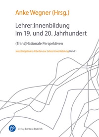 Abbildung von: Lehrer:innenbildung im 19. und 20. Jahrhundert - Verlag Barbara Budrich