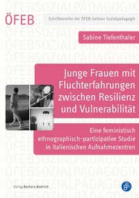 Abbildung von: Junge Frauen mit Fluchterfahrungen zwischen Resilienz und Vulnerabilität - Verlag Barbara Budrich