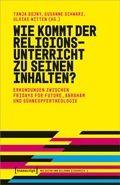 Cover: Wie kommt der Religionsunterricht zu seinen Inhalten? - transcript