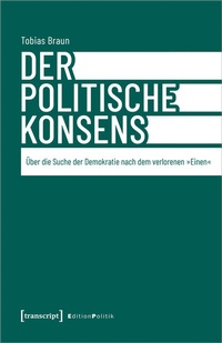 Abbildung von: Der politische Konsens - transcript