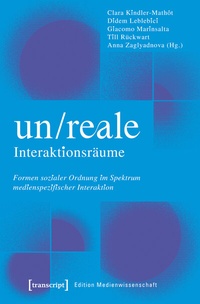 Enlarge image Cover: Un/Reale Interaktionsräume - transcript