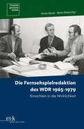 Cover: Die Fernsehspielredaktion des WDR 1965-1979 - edition text + kritik