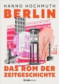 Cover: Berlin. Das Rom der Zeitgeschichte - Aufbau