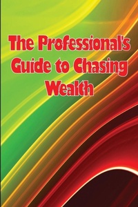 Enlarge image Cover: The Professional's Guide to Chasing Wealth - XENIA ONOPKO