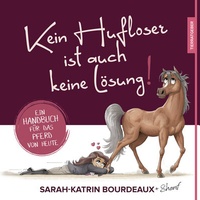 Abbildung von: Kein Hufloser ist auch keine Lösung! - Sarah-Katrin Bourdeaux