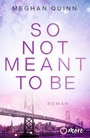 Cover: So Not Meant To Be - more