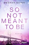 Cover: So Not Meant To Be - more