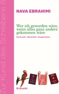 Cover: Wer ich geworden w&auml;re, wenn alles ganz anders gekommen w&auml;re - Literaturverlag Droschl