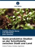 Cover: Sozio-produktive Studien an der Schnittstelle zwischen Stadt und Land - Verlag Unser Wissen