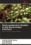 Cover: Socio-productive Studies in the Rural-Urban Interface - Our Knowledge Publishing