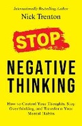 Cover: Stop Negative Thinking: How to Control Your Thoughts, Stop Overthinking, and Transform Your Mental Habits (English) - Manjul Publishing House Pvt Ltd