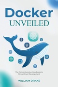 Cover: Docker Unveiled - William Drake