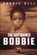 Cover: The Boy Named Bobbie - Premium Book Publishers