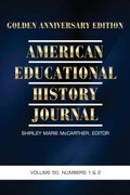 Cover: American Educational History Journal - Golden Anniversary Edition - IAP - Information Age Publishing