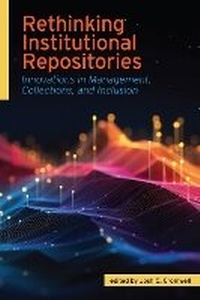 Abbildung von: Rethinking Institutional Repositories - Association of College & Research Libraries