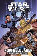 Cover: Star Wars Comics: Kopfgeldj&auml;ger VI - Chaos auf Bestine - Panini Verlags GmbH