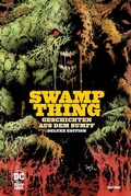 Cover: Swamp Thing: Geschichten aus dem Sumpf (Deluxe Edition) - Panini Verlags GmbH