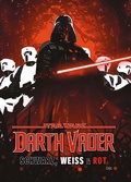 Cover: Star Wars Comics: Darth Vader - Schwarz, Wei&szlig; & Rot Deluxe - Panini Verlags GmbH