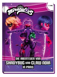 Abbildung von: Miraculous: Die Abenteuer von Shadybug und Claw Noir in Paris - Panini Verlags GmbH