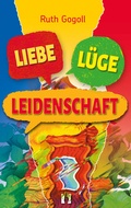 Cover: Liebe, L&uuml;ge, Leidenschaft - el!es-Verlag